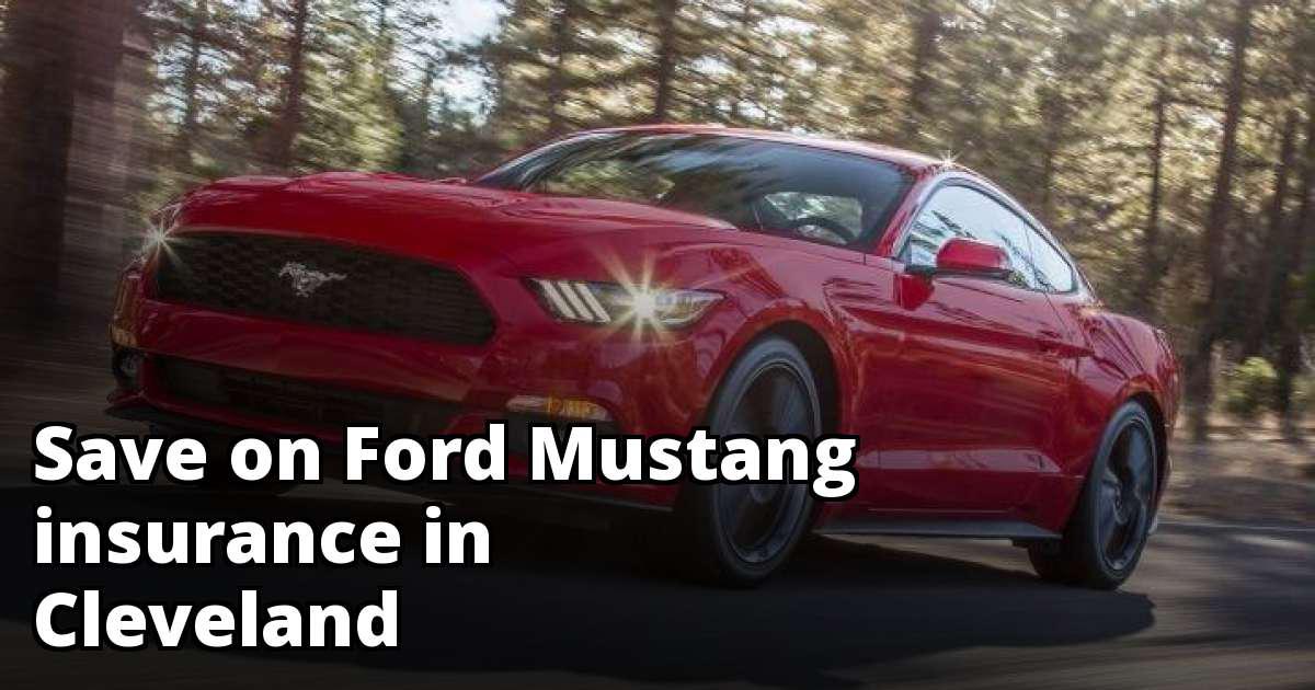 Affordable Ford Mustang Insurance in Cleveland, OH