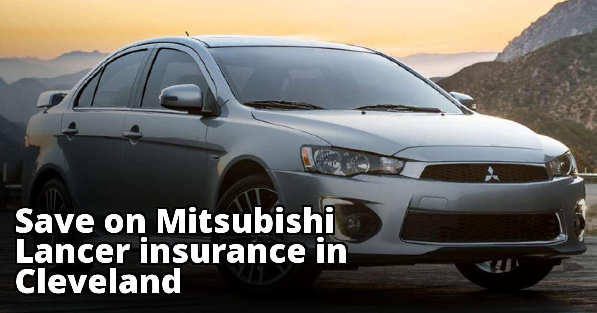 Mitsubishi Lancer Insurance Rate Quotes in Cleveland, OH
